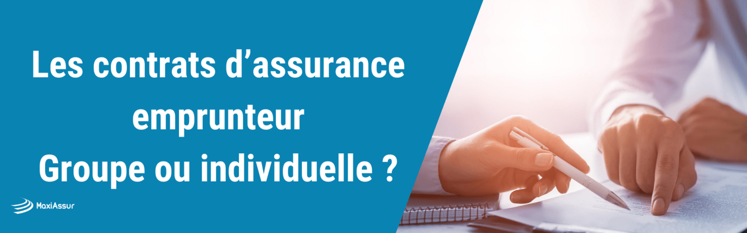 Contrat d’assurance emprunteur collectif ou individuel ? — MaxiAssur