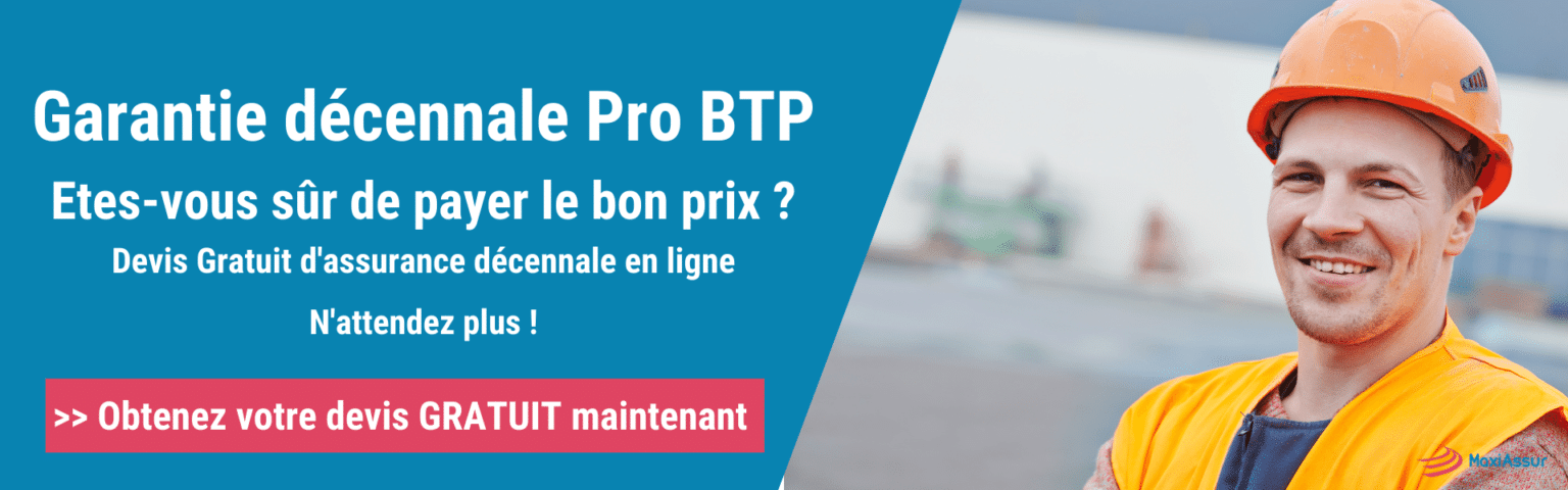 Assurance Décennale Pro Btp Devis Et Garanties — Maxiassur